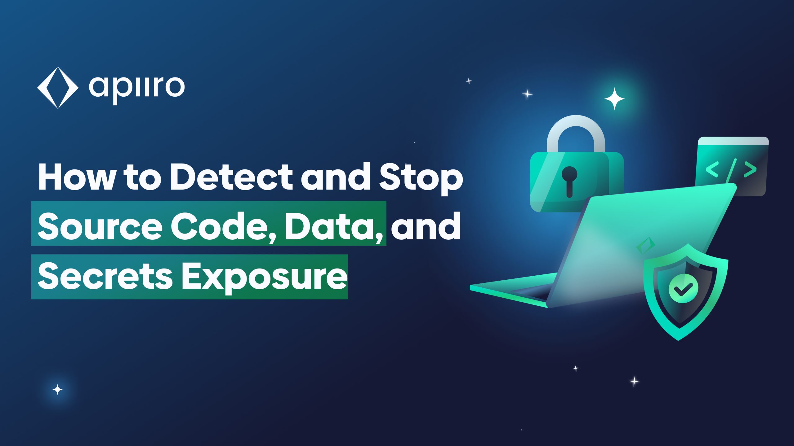 How to Detect and Stop Source Code, Data, and Secrets Exposure