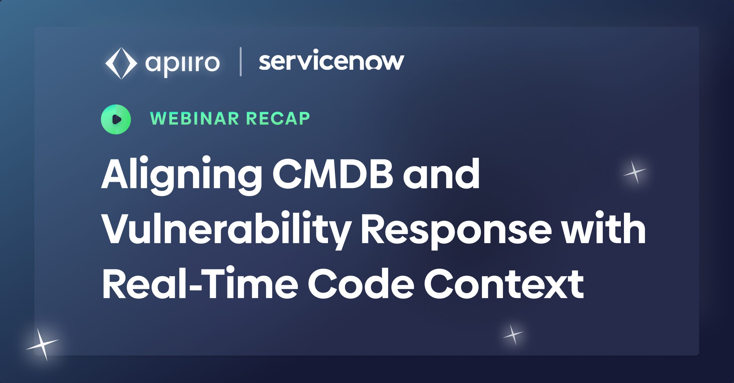 Webinar Recap: Aligning CMDB and Vulnerability Response with Real-Time Code Context